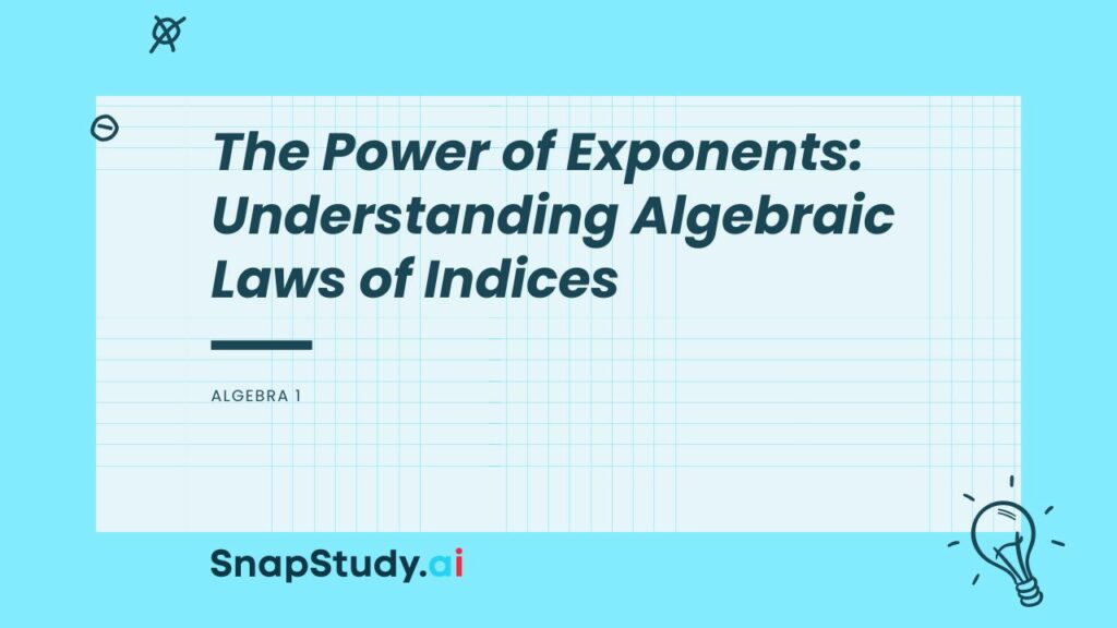 The Power of Exponents: Understanding Algebraic Laws of Indices