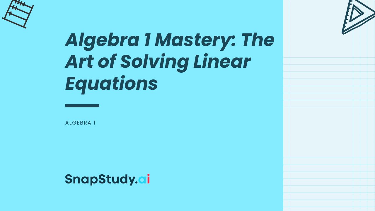 Algebra 1 Mastery: The Art of Solving Linear Equations