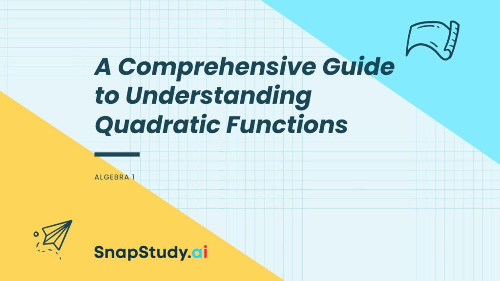 A Comprehensive Guide to Understanding Quadratic Functions