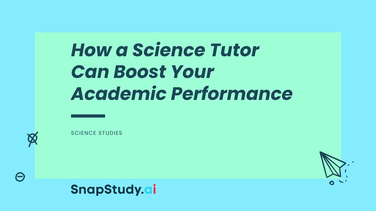 How a Science Tutor Can Boost Your Academic Performance