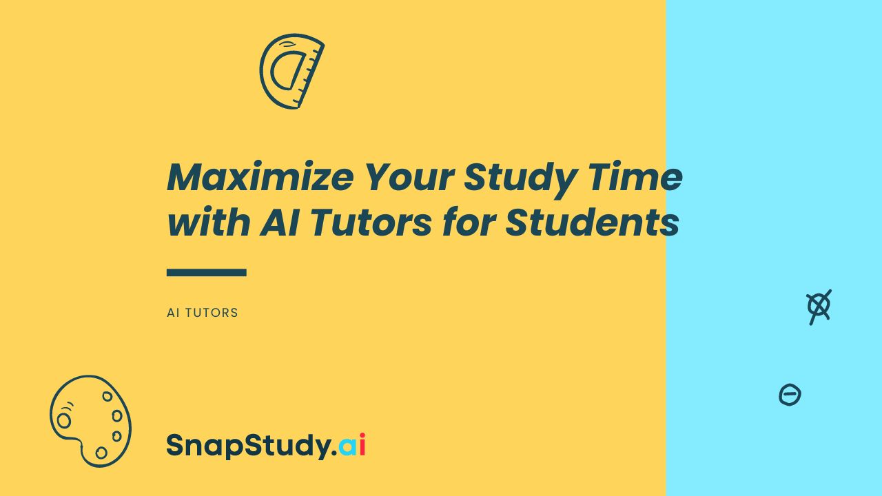 Maximize Your Study Time with AI Tutors for Students