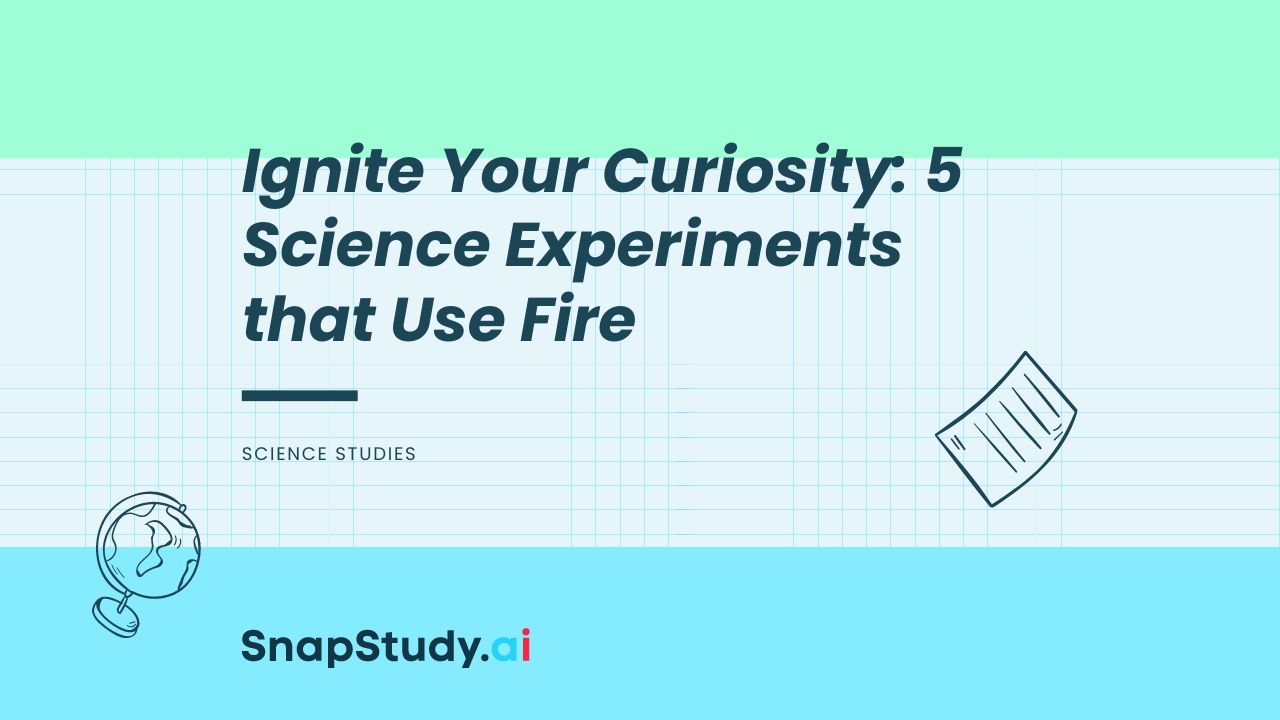 Ignite Your Curiosity: 5 Science Experiments that Use Fire