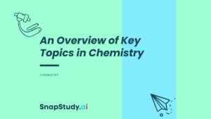 An Overview of Key Topics in Chemistry