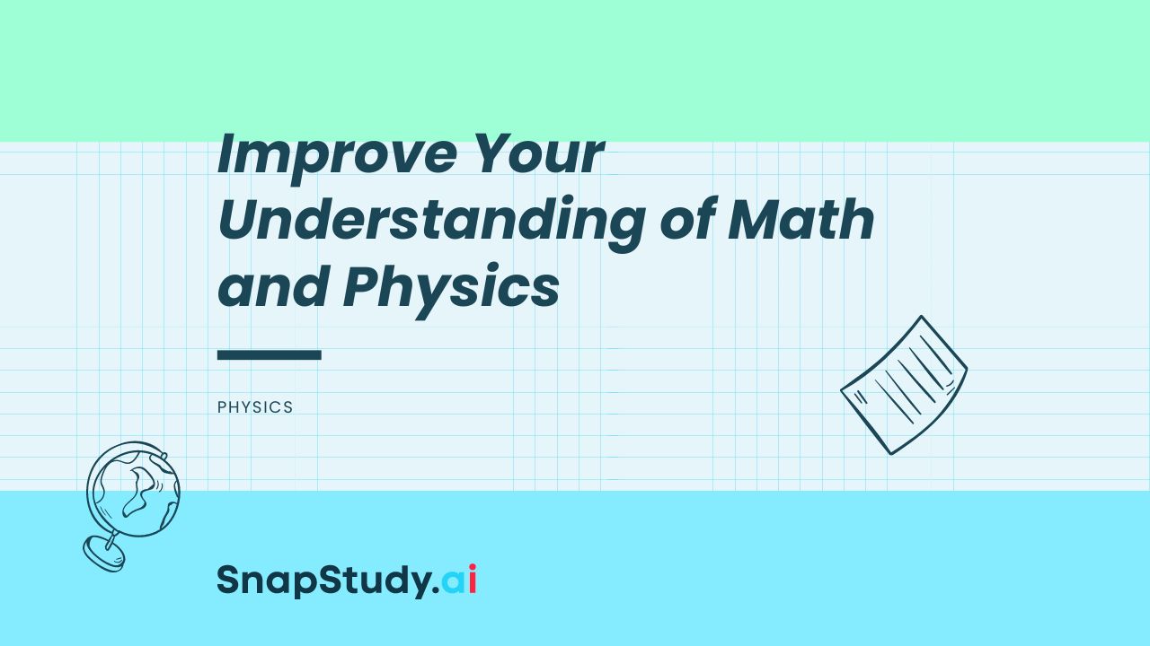 Improve Your Understanding of Math and Physics with Expert Tutors