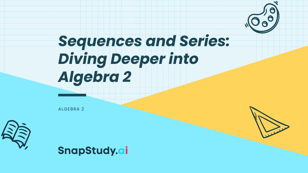 Sequences and Series: Diving Deeper into Algebra 2