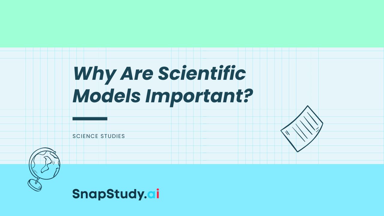 Why Are Scientific Models Important?